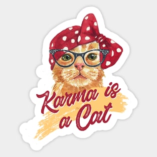 Karma is a cat Sticker